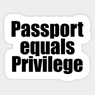 Passport = Privilege Sticker